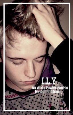 I.L.Y - Andy Fowler (COMPLETED) cover