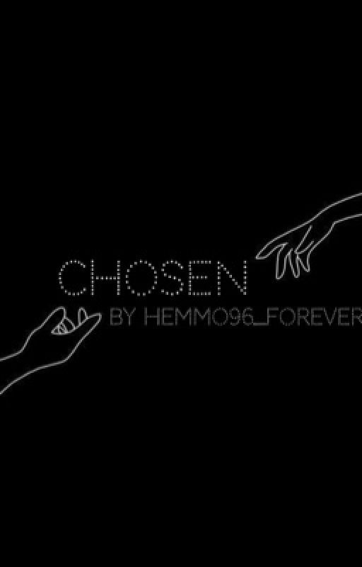 Chosen by hemmo96_forever