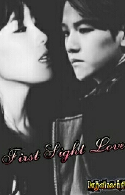 [COMPLETED] First Sight Love by kjdwife