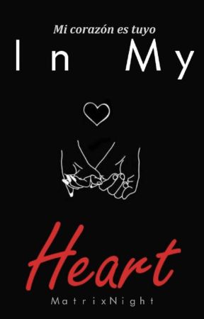 💖In My Heart...[Segunda temporada - Draws Hearts] [Completa]💖 by MatrixNight