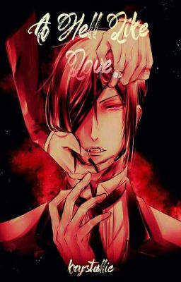 A Hell-Like Love • Sebastian Michaelis x Reader cover