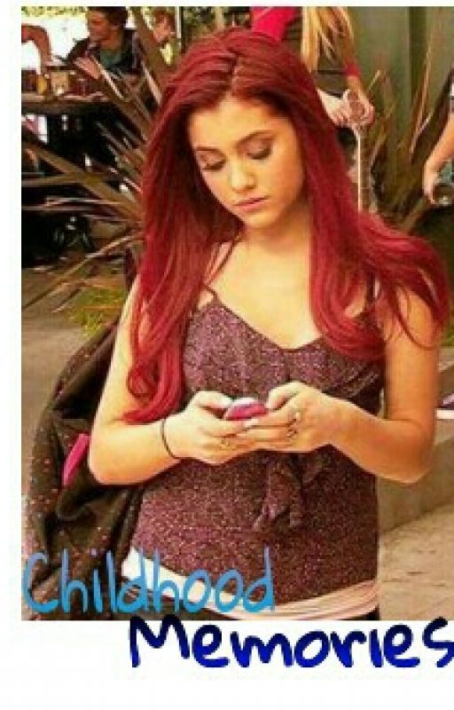 Childhood Memories ( Ariana Grande fanfiction) by grandeslatte