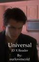 Universal-JD x reader by ourloveiscold