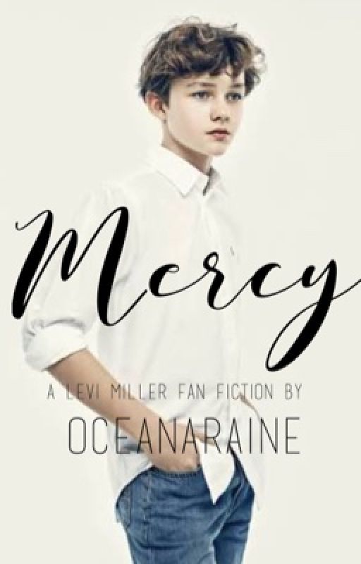 Mercy; Levi Miller by oceanaraine