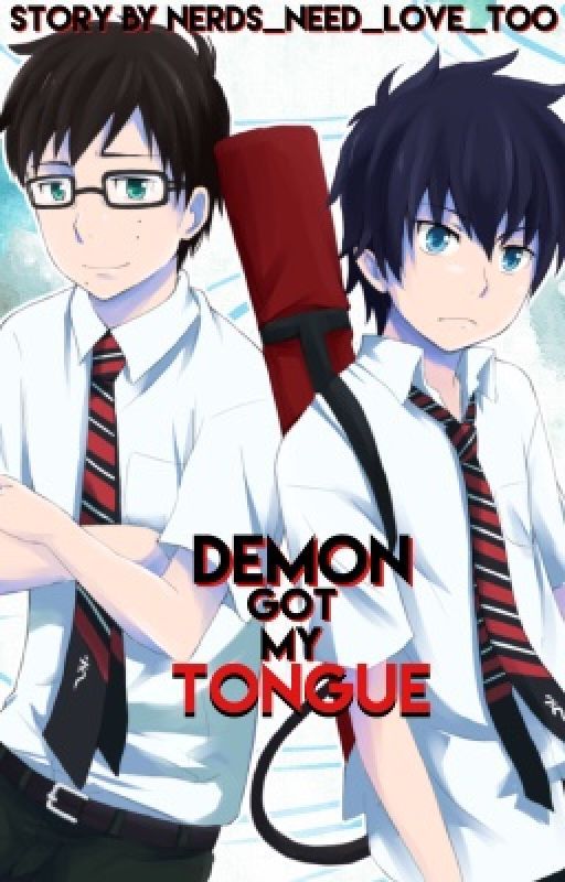 Demon Got My Tongue (blue exorcist X reader)  by nerds_need_love_too