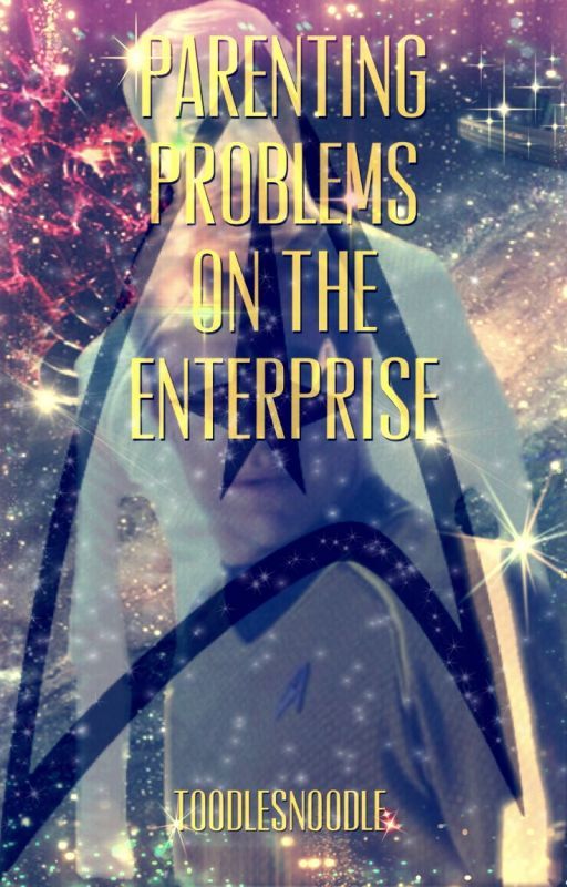 Parenting Problems on the Enterprise (An Enterprise Crew X reader) by ToodlesNoodle