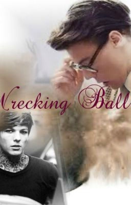 Wrecking Ball (Loucel/Larcel/Larry/Neeroy/Niam AU) by xxsupermangirlxx