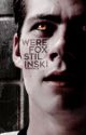 Werefox Stilinski *BOOK 2* [A Teen Wolf Fanfiction] by TessNoelle