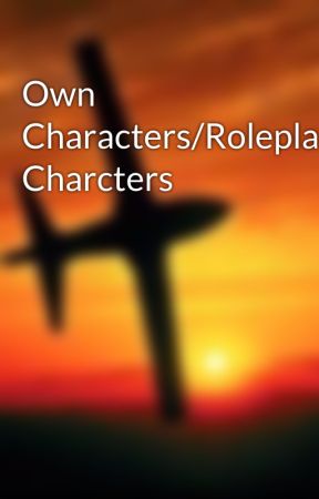 Own Characters/Roleplay Charcters by swbuttercup7