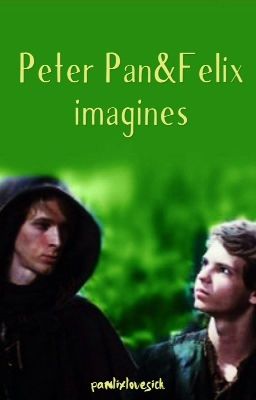 Peter Pan&Felix imagines|✔️| cover