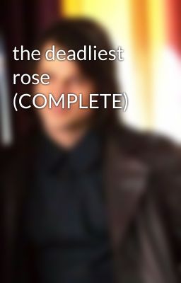 the deadliest rose (COMPLETE) cover