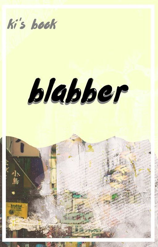 blabber [novel; ranting] by togekis