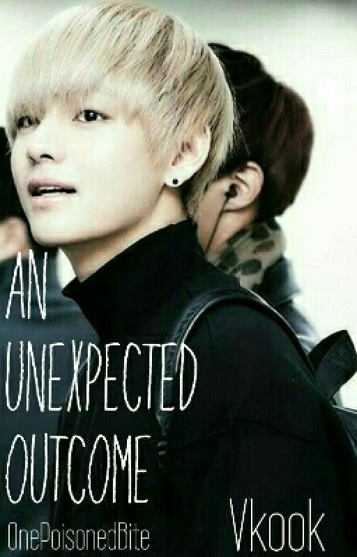 An Unexpected Outcome (Vkook) by OnePoisonedBite