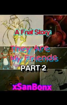 They Are My Friends 2; FNAF✔ cover