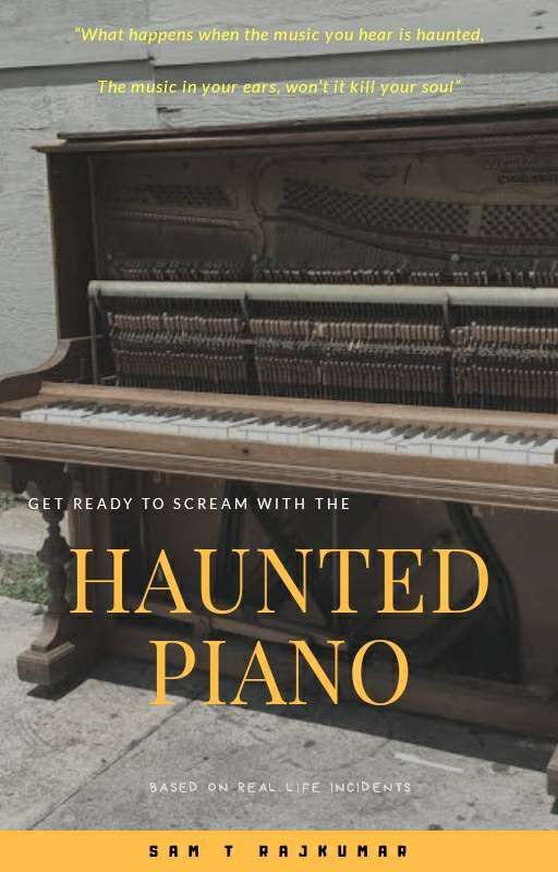 The Haunted Piano  by SamTRajkumar