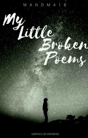 My Little Broken Poems by GraceInTheRain