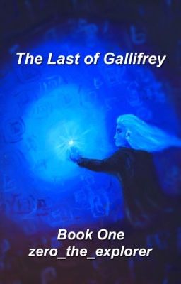 The Last of Gallifrey- a Doctor Who fan fiction cover