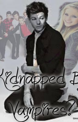 Kidnapped By Vampires?? (Louis Tomlinson Love Story) cover