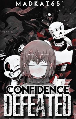 Confidence Defeated: An Undertale Short Story cover