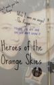 Heroes of the Orange Skies by AVeryLarryStylinsmut