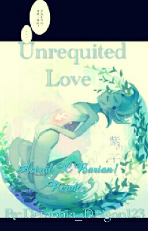 Unrequited love (Astral X Barian! Reader) by Demonic_Dragon123