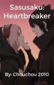 *COMPLETE* Sasusaku: heartbreaker  by Chouchou2010