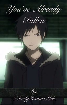 Izaya X Reader(You've Already Fallen) cover