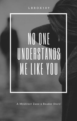 No One Understands Me Like You (a Zane x Reader) {COMPLETED} cover