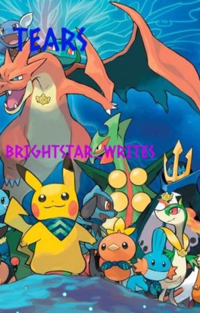 Tears | A Pokémon Fanfiction by Brightstar_Writes