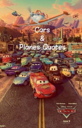 Cars and Planes Quotes by 007fan