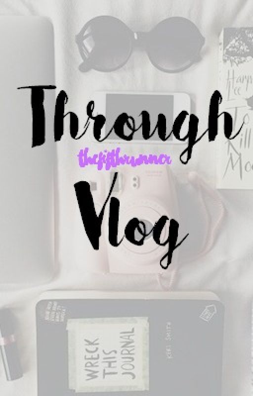 Through Vlog [on going] by thefifthrunner