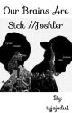 Our brains are sick {joshler} //book 1 (FINISHED) by tyjojodu1