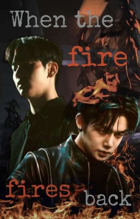 When The Fire Fires Back | Yeonbin by YourPlushie