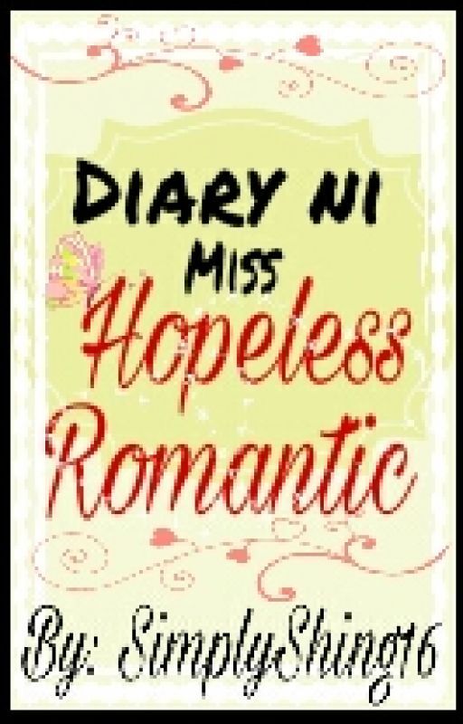 Diary Ni Miss hopeless Romantic by SimplyShing16