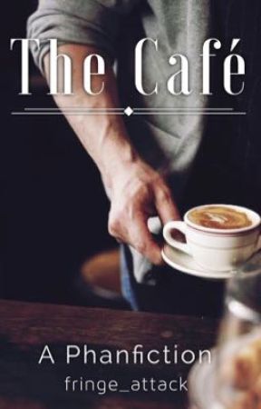 •|The Café|•   (Phan AU) by fringe_attack