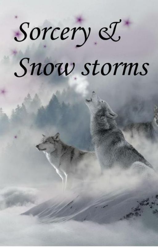 Sorcery and Snow storms by Hyenaswritings