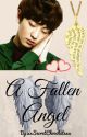 A Fallen Angel [EXO Chanyeol Fanfiction] by xxCocoa_Creamxx