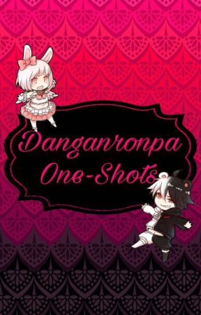 Danganronpa One Shots (English) by ladystoneheart9