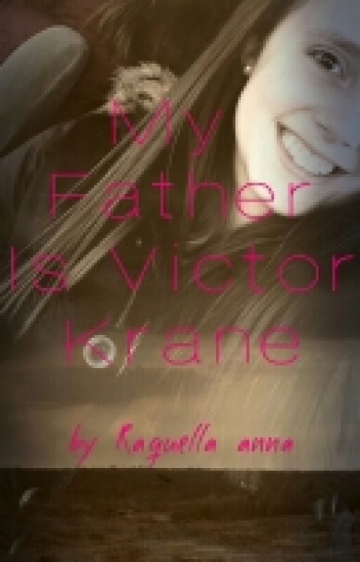 My Father Is Victor Krane by Raquellaanna