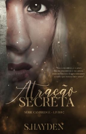 Atração Secreta (Série Cambridge) - Livro 2 - DEGUSTAÇÃO (APENAS AMAZON) by scrittoresh