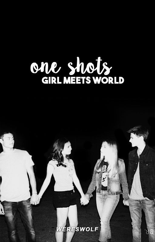 one shots ›› girl meets world by wereswolf