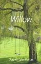 Willow (Completed) by Xavier-VerRallas