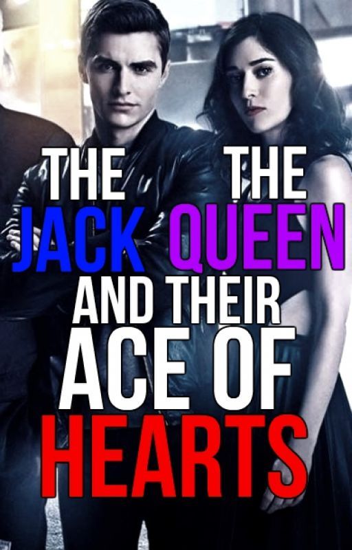 The Jack, The Queen and Their Ace of Hearts - A Now You See Me FanFic by CheddarFetta