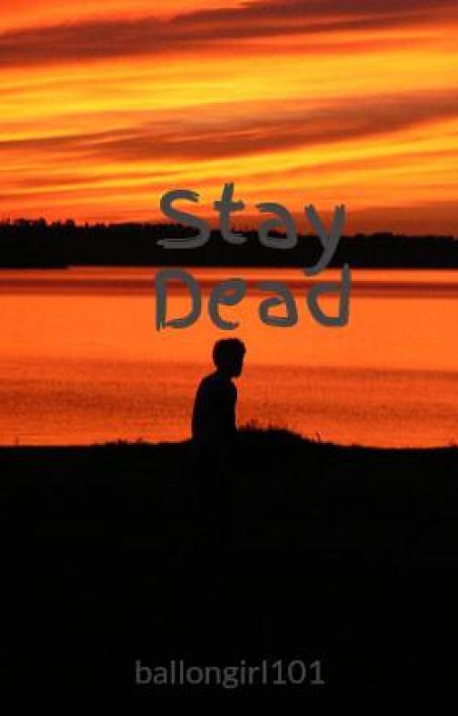 Stay Dead by ballongirl101