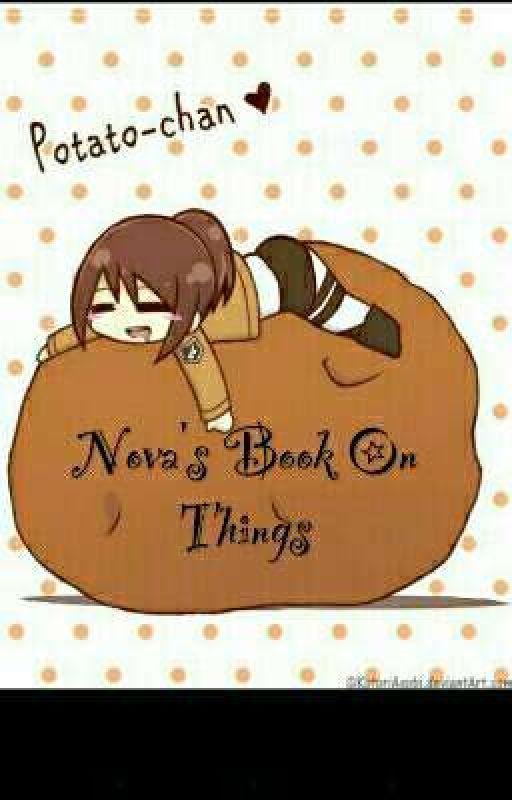 Nova's Book On Things by SuperNova_Gayness