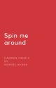 spin me around | camren by kordelicious