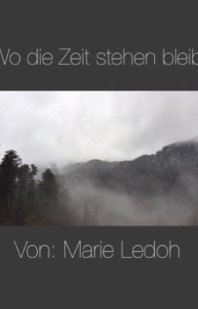 Wo die Zeit stehen bleibt by marieledoh