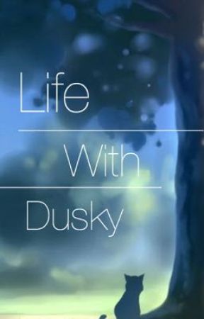 Life With Dusky by DuskyKat