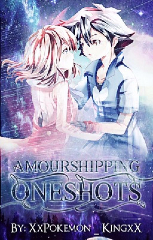 Amourshipping One-Shots by XxPokemon_KingxX