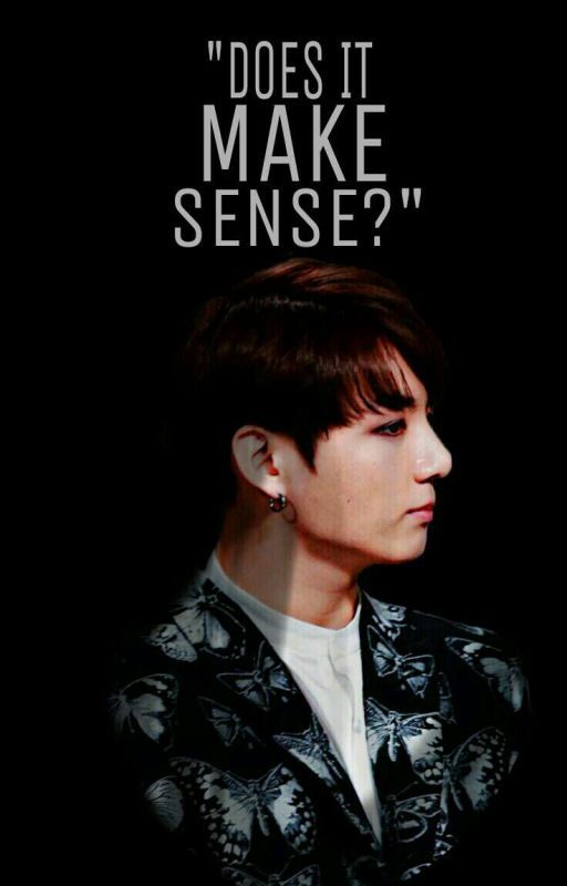 Does it Make Sense? // jjk ff by nanecko_